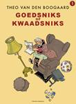 Theo van den Boogaard [Personalia] 1 Goedsniks of kwaadsniks