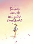 Dag waarop..., de 6 De dag waarop het geluk langskomt