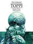 Collected Toppi, the 3 Volume Three: South America