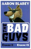 Bad Guys, the 6 Episodes 11&12