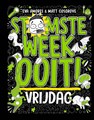 Stomste week ooit 5 - Vrijdag