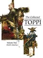 Collected Toppi, the 2 - Volume Two: North America