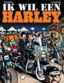 Ik wil een Harley 1 - Het leven is te kort, Softcover (Glad IJs)