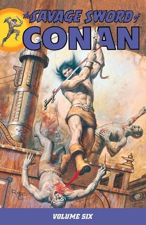 Savage Sword of Conan, the 6 - Volume Six