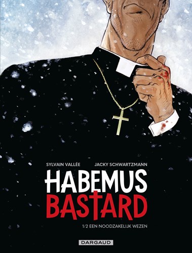 Habemus Bastard 1 - Een noodzakelijk wezen