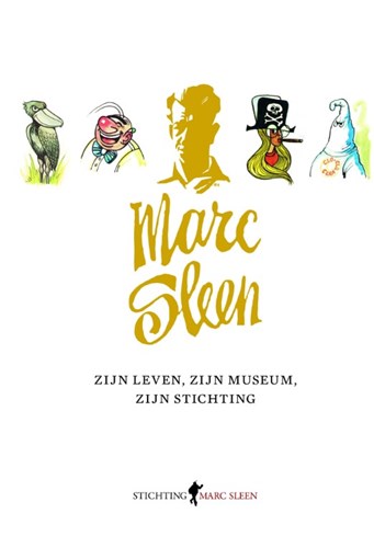 Marc Sleen - Zijn leven, zijn museum, zijn stichting