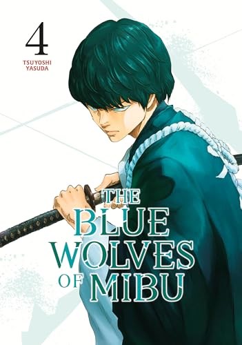 Blue Wolves of Mibu, the 4 - Volume 4