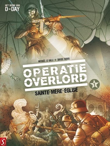 Operatie Overlord 1 - Sainte-Mère-Eglise, Softcover, Eerste druk (2016) (Silvester Strips)