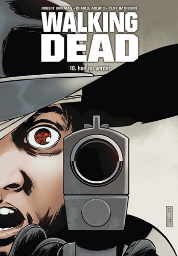 Walking Dead 18 - Hoe nu verder, Hardcover, Walking Dead - Hardcover (Silvester Strips)