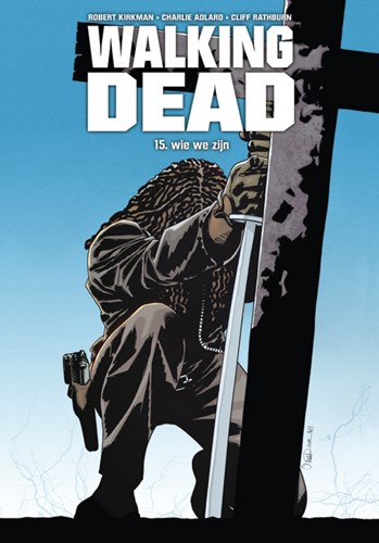 Walking Dead 15 - Wie we zijn, Hardcover, Walking Dead - Hardcover (Silvester Strips)