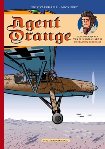 Agent Orange 4 - De oorlogsjaren van Prins Bernard 2 - De stadhoudersbrief, Hc+linnen rug (Uitgeverij van Praag)