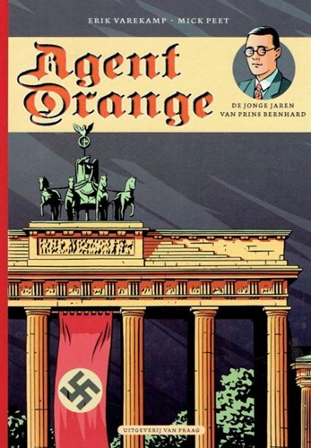 Agent Orange 1 - De jonge jaren van Prins Bernard, Hc+linnen rug (Uitgeverij van Praag)