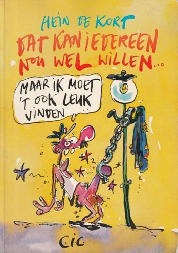 Hein de Kort  - Dat kan iedereen nou wel willen..., Softcover (Uitgeverij CIC)