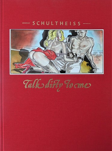 Schultheiss Strips - Star Comics  - Talk dirty to me, Hc+Gesigneerd (Sherpa)