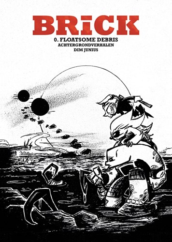 Brick 0 - Floatsome debris - achtergrondverhalen, Softcover + prent (Dim Junius)